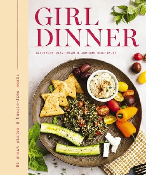 Girl Dinner: 75+ Snack Plates and No-Cook Meals by Thomas Nelson