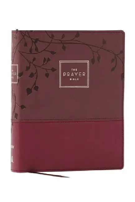The Prayer Bible: Pray God's Word Cover to Cover (Niv, Burgundy Leathersoft, Red Letter, Comfort Print) by Thomas Nelson