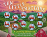 Ten Little Tractors: A Counting Storybook by Amanda Sobotka