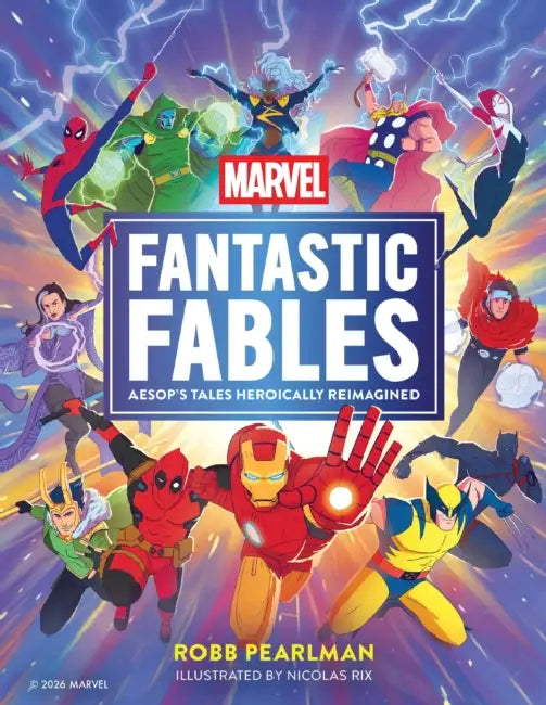 Marvel Fantastic Fables: Aesop's Tales Heroically Reimagined by Robb Pearlman, Nicolas Rix