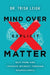Mind Over Explicit Matter: Quit Porn and Improve Intimacy Through Neuroscience by Trish Leigh