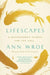 Lifescapes: A Biographer's Search for the Soul by Ann Wroe