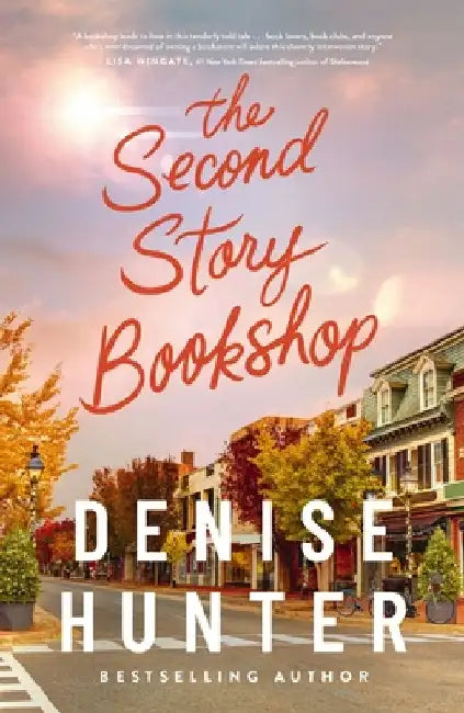 The Second Story Bookshop: A Delightful, Sweet, Second Chance Romance by Denise Hunter