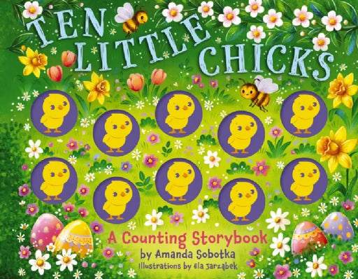Ten Little Chicks: A Counting Storybook by Amanda Sobotka, Ela Jarzabek