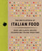 The Encyclopedia of Italian Food: Over 350 Classic Recipes Celebrating Italian Traditions by The Coastal Kitchen