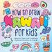 How to Draw Kawaii for Kids: Learn to Draw Cute Creatures, Mythical Monsters and Friends by Carissa Harris