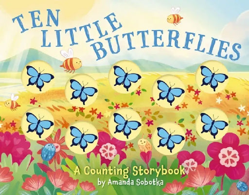 Ten Little Butterflies: A Counting Storybook by Amanda Sobotka, Ela Jarzabek
