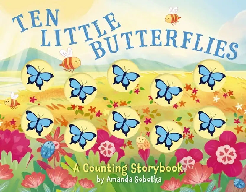 Ten Little Butterflies: A Counting Storybook by Amanda Sobotka, Ela Jarzabek