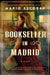 A Bookseller In Madrid by Mario Escobar