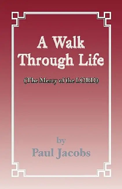 Walk Through Life by Paul Jacobs