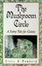 The Mushroom Circle: A Fairy Tale for Giants by Clare C. Newbury