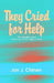 They Cried for Help by Jon J. Chinen