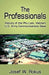 The Professionals: History of the Phu Lam, Vietnam U.S. Army Communications Base by Josef Rokus