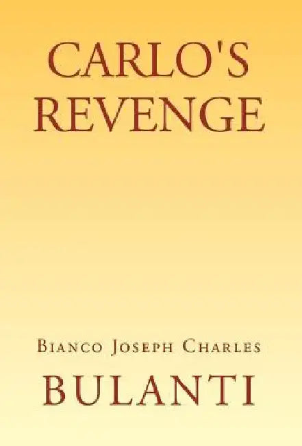 Carlo's Revenge by Bianco Joseph Charles Bulanti