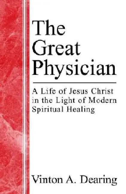The Great Physician by Vinton a. Vinton Dearing