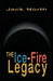 The Ice-Fire Legacy by Jack North