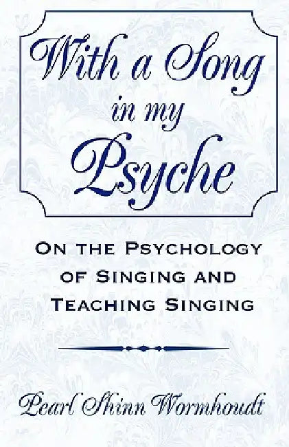 With a Song in My Psyche by Pearl Shinn Wormhoudt