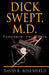 Dick Swept, M.D. by B. David Rosenfield