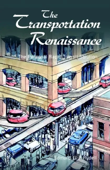 The Transportation Renaissance by Edmund W. Rydell