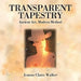 Transparent Tapestry: Ancient Art, Modern Method by Jeanne Claire Walker