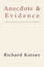 Anecdote & Evidence by Richard Katzev