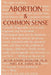 Abortion & Common Sense by Ruth Dixon-Mueller