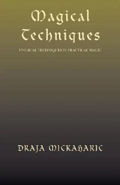 Magical Techniques by Draja Mickaharic