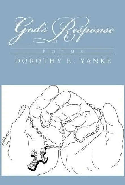 God's Response by Dorothy E. Yanke