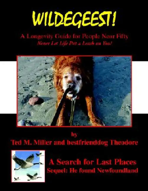 Wildegeest a Search for Last Places - Sequel: He Found Newfoundland by Ted M. Miller