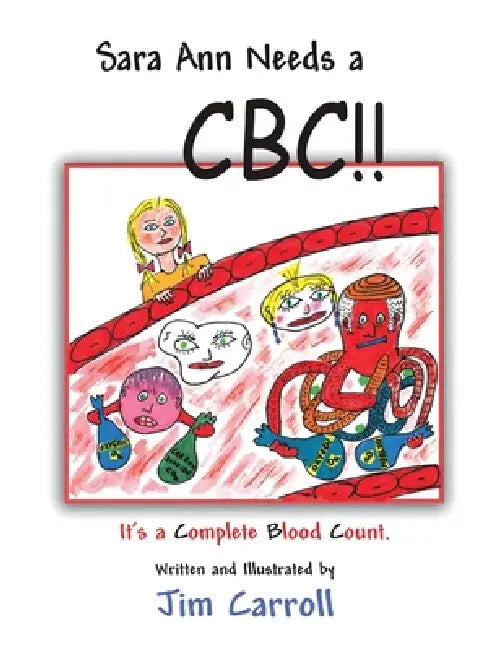 Sara Ann Needs a CBC!! by Jim Carroll