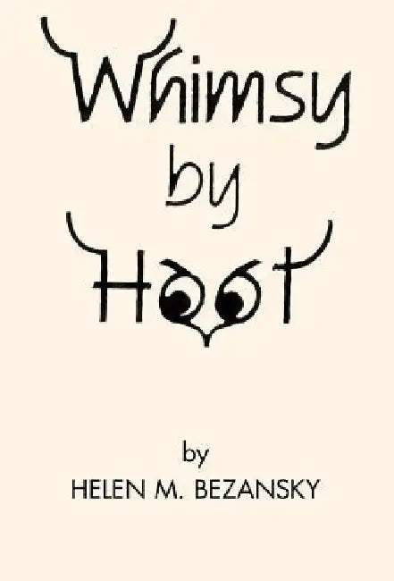 Whimsy by Hoot by Helen M. Bezansky