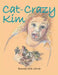 Cat-Crazy Kim by Bonnie Ellk Carver