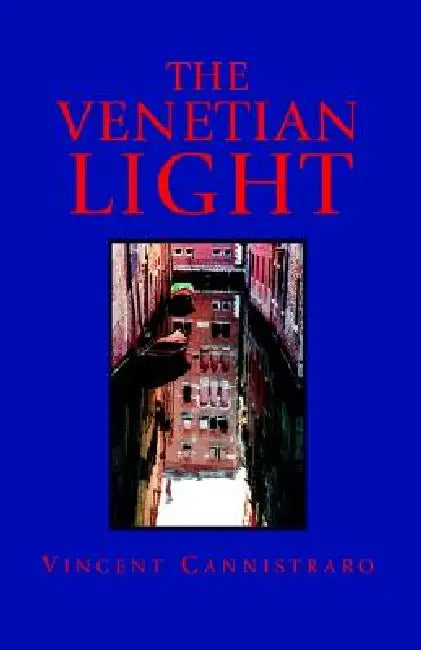 The Venetian Light by Vincent Cannistraro