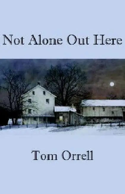 Not Alone Out Here by Tom Orrell