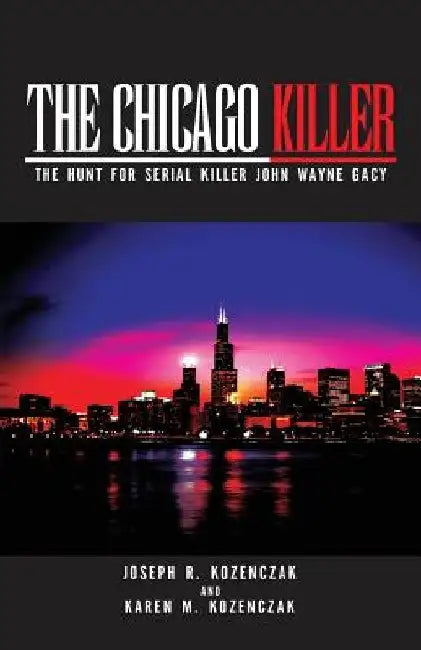The Chicago Killer by Joseph R. Kozenczak