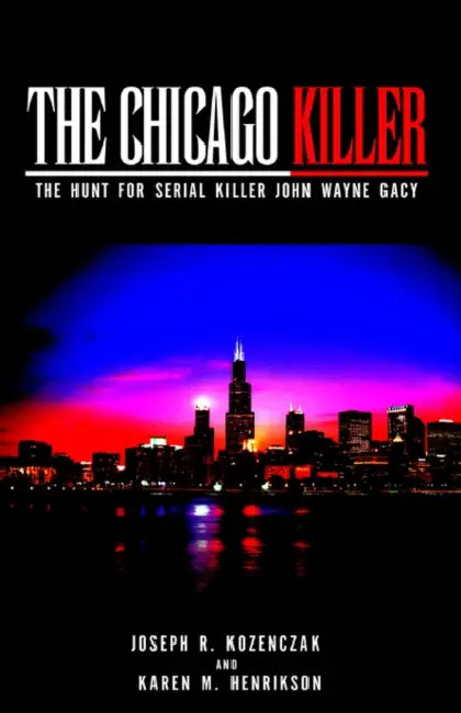 The Chicago Killer by Joseph R. Kozenczak, Karen M. Henrikson, Joseph R. Kozenczak Henrikson