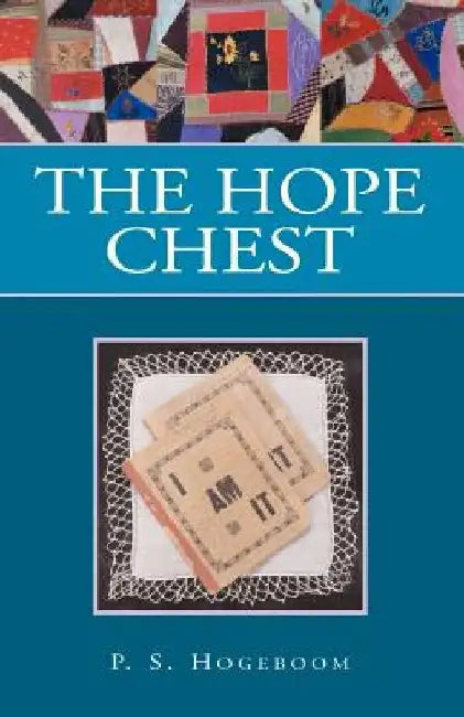 The Hope Chest by P. S. Hogeboom