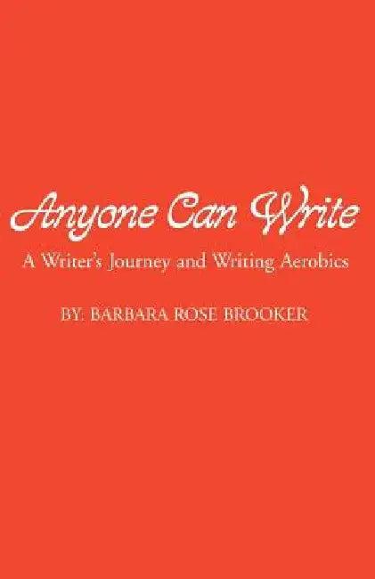 Anyone Can Write by Barbara Brooker