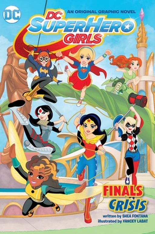 DC Super Hero Girls: Finals Crisis by Shea Fontana