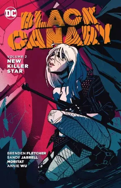Black Canary, Volume 2: New Killer Star by Brenden Fletcher