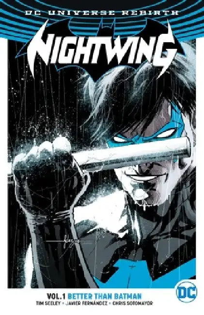 Nightwing, Volume 1: Better Than Batman (Rebirth) by Tim Seeley