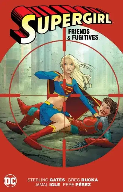 Supergirl: Friends & Fugitives by Sterling Gates