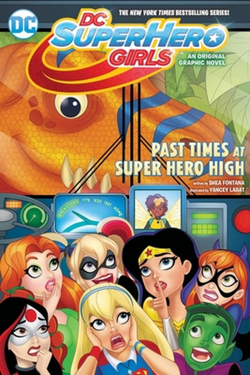 DC Super Hero Girls: Past Times at Super Hero High by Shea Fontana