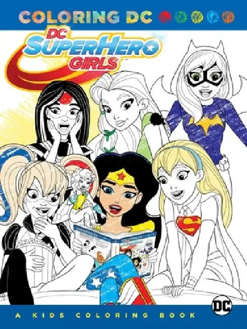 DC Super Hero Girls: A Kids Coloring Book by Various
