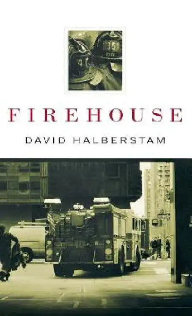Firehouse by David Halberstam