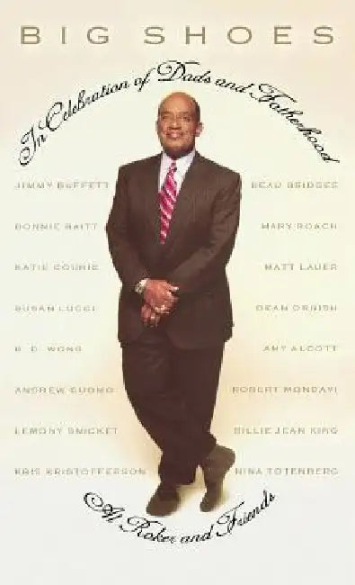 Big Shoes: In Celebration of Dads and Fatherhood by Al Roker