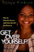 Get Over Yourself!: How to Drop the Drama and Claim the Life You Deserve by Tonya Pinkins