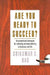 Are You Ready to Succeed?: Unconventional Strategies to Achieving Personal Mastery in Business and Life by Srikumar S. Rao