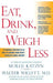 Eat, Drink, and Weigh Less: A Flexible and Delicious Way to Shrink Your Waist Without Going Hungry by Mollie Katzen