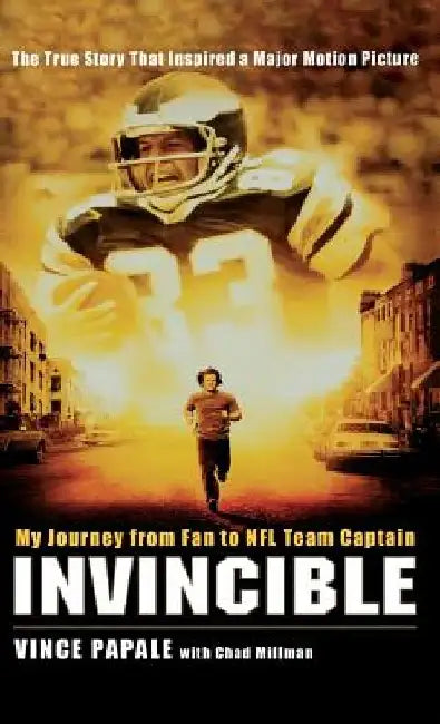 Invincible: My Journey from Fan to NFL Team Captain by Vince Papale